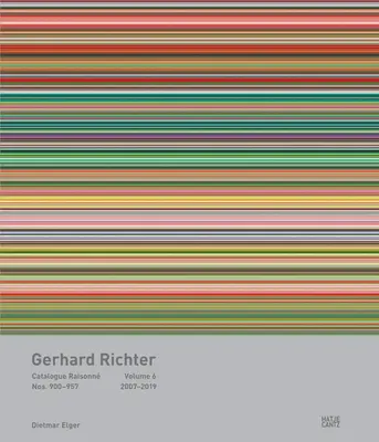 Gerhard Richter: Catálogo Razonado, Volumen 6: Nos. 900-957, 2007-2019 - Gerhard Richter: Catalogue Raisonn, Volume 6: Nos. 900-957, 2007-2019