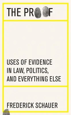 La prueba: El uso de las pruebas en el derecho, la política y todo lo demás - The Proof: Uses of Evidence in Law, Politics, and Everything Else