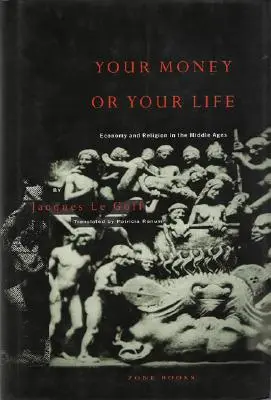 Tu dinero o tu vida: Economía y religión en la Edad Media - Your Money or Your Life: Economy and Religion in the Middle Ages