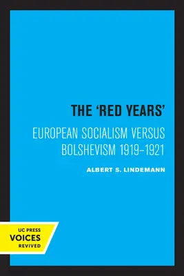 Los años rojos: El socialismo europeo frente al bolchevismo 1919-1921 - The Red Years: European Socialism Versus Bolshevism 1919-1921