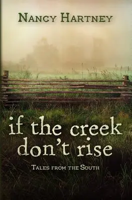 Si el arroyo no remonta: Cuentos del Sur - If the Creek Don't Rise: Tales from the South