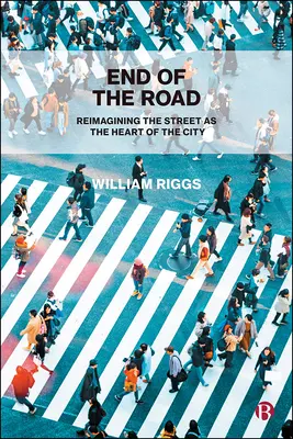 End of the Road: Reimaginar la calle como corazón de la ciudad - End of the Road: Reimagining the Street as the Heart of the City