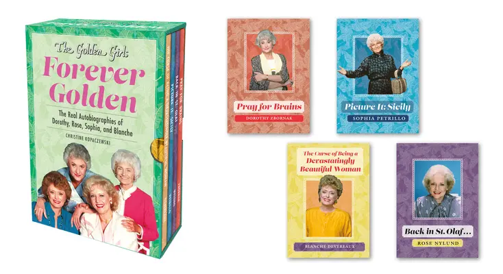 Las chicas de oro: Forever Golden: Las verdaderas autobiografías de Dorothy, Rose, Sophia y Blanche - The Golden Girls: Forever Golden: The Real Autobiographies of Dorothy, Rose, Sophia, and Blanche