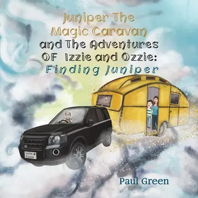 Juniper, la caravana mágica y Las aventuras de Izzie y Ozzie: en busca de Juniper - Juniper the Magic Caravan and The Adventures of Izzie and Ozzie: Finding Juniper