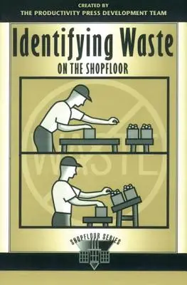 Identificar los residuos en el taller - Identifying Waste on the Shopfloor