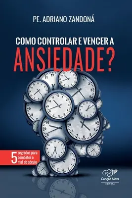 Cómo controlar y vencer la ansiedad - Como controlar e vencer a ansiedade