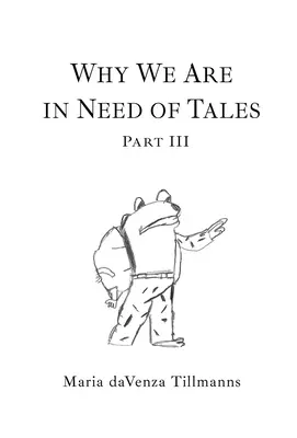 Por qué necesitamos cuentos: Tercera parte - Why We Are in Need of Tales: Part Three