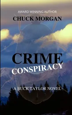 Conspiración criminal, una novela de Buck Taylor - Crime Conspiracy, A Buck Taylor Novel