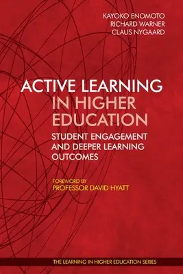 Aprendizaje activo en la enseñanza superior: Compromiso de los estudiantes y resultados de aprendizaje más profundos - Active Learning in Higher Education: Student Engagement and Deeper Learning Outcomes