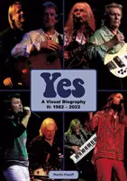 Yes: Biografía visual II: 1982 - 2022 - Yes: A Visual Biography II: 1982 - 2022