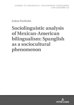 Análisis sociolingüístico del bilingüismo mexicano-americano: El spanglish como fenómeno sociocultural - Sociolinguistic Analysis of Mexican-American Bilingualism: Spanglish as a Sociocultural Phenomenon