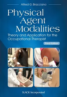 Modalidades de Agente Físico: Teoría y aplicación para el terapeuta ocupacional - Physical Agent Modalities: Theory and Application for the Occupational Therapist