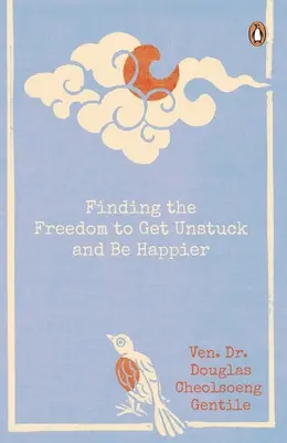 Encontrar la libertad para liberarse y ser más feliz - Finding the Freedom to Get Unstuck and Be Happier