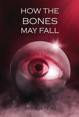 Cómo caen los huesos - How the Bones May Fall