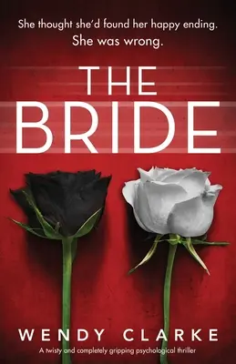 La novia: Un thriller psicológico sinuoso y apasionante - The Bride: A twisty and completely gripping psychological thriller