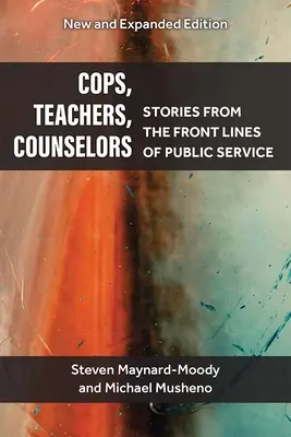 Policías, profesores, consejeros: Historias desde la primera línea del servicio público - Cops, Teachers, Counselors: Stories from the Front Lines of Public Service