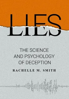 Mentiras: La ciencia del engaño - Lies: The Science Behind Deception