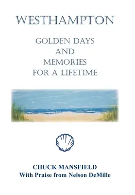 Westhampton: Días dorados y recuerdos para toda una vida - Westhampton: Golden Days and Memories for a Lifetime