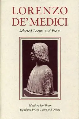 Lorenzo de Médicis: Selección de poemas y prosa - Lorenzo de' Medici: Selected Poems and Prose