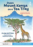 Bajando el Monte Kenia en una bandeja de té: Una aventura con la obesidad infantil - Down Mount Kenya on a Tea Tray: An Adventure with Childhood Obesity