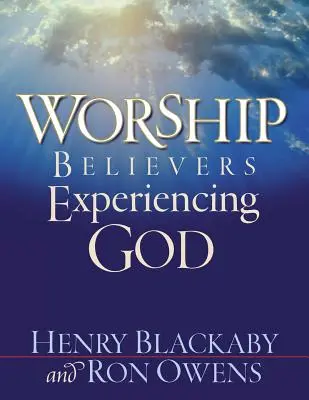 Adoración: Creyentes que experimentan a Dios - Worship: Believers Experiencing God