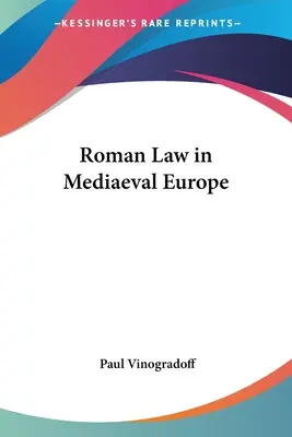 El derecho romano en la Europa medieval - Roman Law in Mediaeval Europe