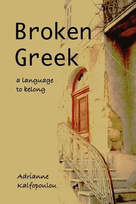 Griego roto: una lengua para pertenecer - Broken Greek -- A Language to Belong