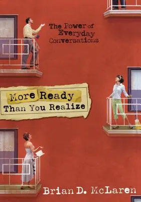 Más preparado de lo que crees: El poder de las conversaciones cotidianas - More Ready Than You Realize: The Power of Everyday Conversations