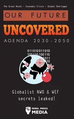 Nuestro futuro al descubierto Agenda 2030-2050: ¡Secretos globalistas del NOM y del FEM filtrados! El Gran Reinicio - Crisis económica - Escasez mundial - Our Future Uncovered Agenda 2030-2050: Globalist NWO & WEF secrets leaked! The Great Reset - Economic crisis - Global shortages