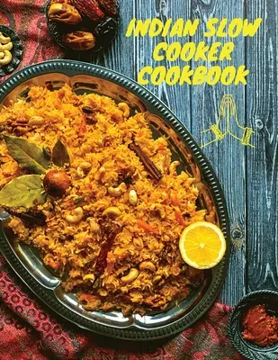 Indian Slow Cooker Cookbook: 100 recetas sanas, fáciles y auténticas - Indian Slow Cooker Cookbook: 100 Healthy, Easy, Authentic Recipes