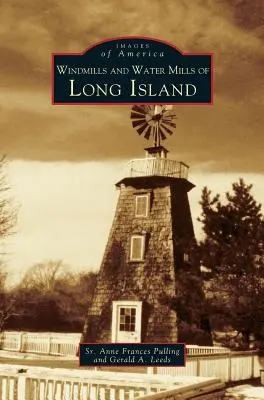 Molinos de viento y de agua de Long Island - Windmills and Water Mills of Long Island