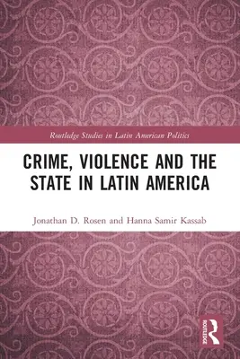 Crimen, violencia y Estado en América Latina - Crime, Violence and the State in Latin America