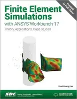 Simulaciones por elementos finitos con Ansys Workbench 17 (Incluye código de acceso único) - Finite Element Simulations with Ansys Workbench 17 (Including Unique Access Code)