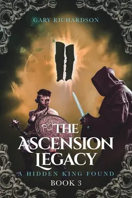 El Legado de la Ascensión: Libro 3: Un Rey Oculto Encontrado - The Ascension Legacy: Book 3: A Hidden King Found