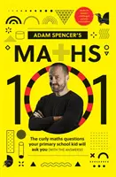 Matemáticas 101 de Adam Spencer - Las preguntas más curiosas que le harán sus hijos de primaria (¡con sus respuestas!) - Adam Spencer's Maths 101 - The Curly Questions Your Primary School Kids Will Ask You (With the Answers!)