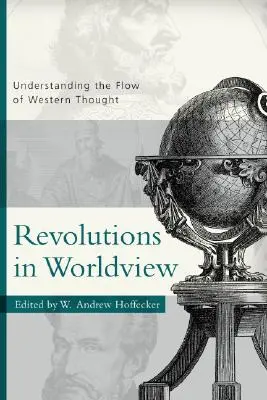 Revoluciones en la visión del mundo: Comprendiendo el Flujo del Pensamiento Occidental - Revolutions in Worldview: Understanding the Flow of Western Thought