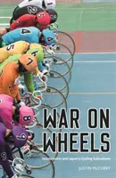 War on Wheels - Inside Keirin and Japan's Cycling Subculture (La guerra sobre ruedas: Keirin y la subcultura ciclista japonesa) - War on Wheels - Inside Keirin and Japan's Cycling Subculture