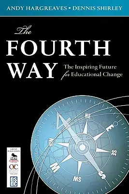 La cuarta vía: El futuro inspirador del cambio educativo - The Fourth Way: The Inspiring Future for Educational Change