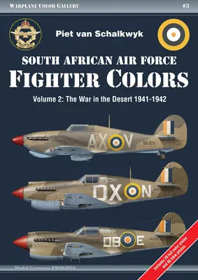 South African Air Force Fighter Colors: Vol. 2 La guerra en el desierto 1941-1942 - South African Air Force Fighter Colors: Vol. 2 the War in the Desert 1941-1942