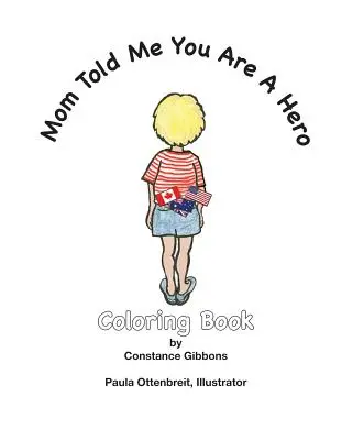 Mamá me dijo que eras un héroe: Un libro para colorear - Mom Told Me You Are A Hero: A Coloring Book