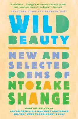 Belleza salvaje: Poemas nuevos y seleccionados - Wild Beauty: New and Selected Poems