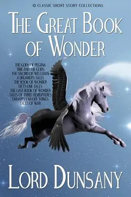 El gran libro de las maravillas: 10 colecciones de cuentos clásicos - The Great Book of Wonder: 10 Classic Short Story Collections