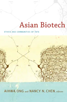 Biotecnología asiática: ética y comunidades de destino - Asian Biotech: Ethics and Communities of Fate