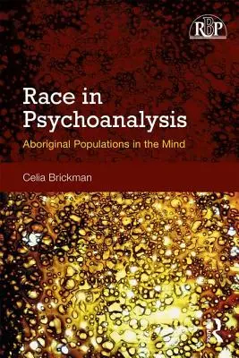 La raza en el psicoanálisis: Las poblaciones aborígenes en la mente - Race in Psychoanalysis: Aboriginal Populations in the Mind