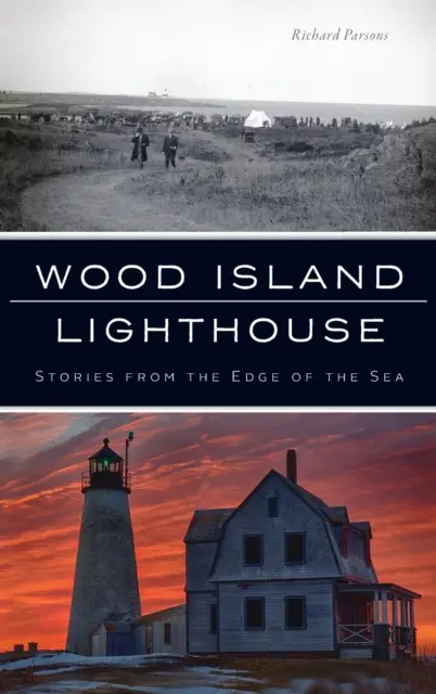 El faro de Wood Island: Historias desde la orilla del mar - Wood Island Lighthouse: Stories from the Edge of the Sea