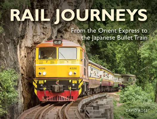 Viajes en tren: Del Orient Express al tren bala japonés - Rail Journeys: From the Orient Express to the Japanese Bullet Train