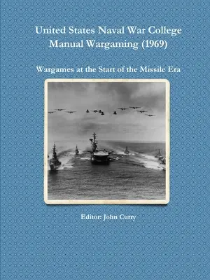 United States Naval War College Manual Wargaming (1969): Wargames at the Start of the Missile Era