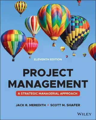 Project Management - A Managerial Approach, Undécima Edición - Project Management - A Managerial Approach, Eleventh Edition
