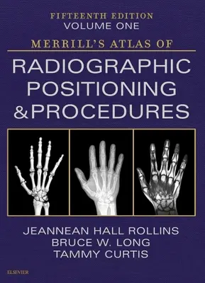 Atlas Merrill de posicionamiento y procedimientos radiográficos - Volumen 1 - Merrill's Atlas of Radiographic Positioning and Procedures - Volume 1