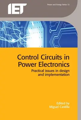 Circuitos de control en electrónica de potencia: Cuestiones prácticas de diseño e implementación - Control Circuits in Power Electronics: Practical Issues in Design and Implementation